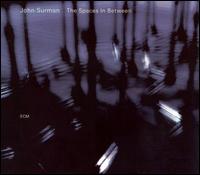 Spaces in Between von John Surman