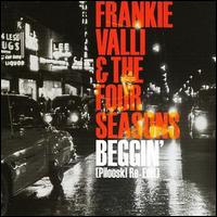 Beggin' [Pilooski Edit], Pt. 1 von The Four Seasons