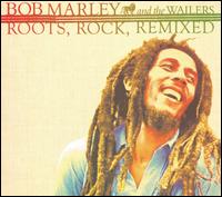 Roots, Rock, Remixed von Bob Marley