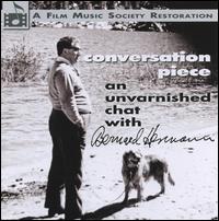 Conversation Piece: An Unvarnished Chat with Bernard Herrmann von Bernard Herrmann