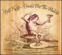 Bread on the Waters von Bill Kelly
