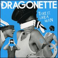 Take It Like a Man, Pt. 1 von Dragonette