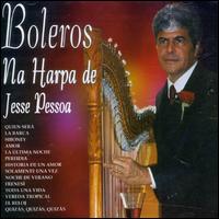Boleros Na Harpa de Jesse Pessoa von Jesse Pessoa