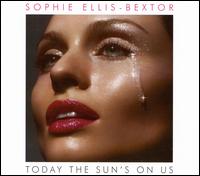 Today the Sun's on Us von Sophie Ellis-Bextor
