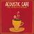 Acoustic Café von Phil Keaggy