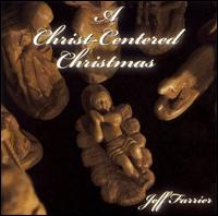 Christ-Centered Christmas von Jeff Farrier