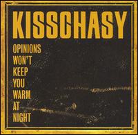 Opinions Won't Keep You Warm at Night von Kisschasy
