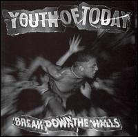 Break Down the Walls [Reissue] von Youth of Today
