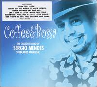 Coffee & Bossa: The Chillout Sound of Sergio Mendes von Sergio Mendes