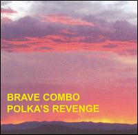 Polka's Revenge von Brave Combo