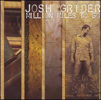 Million Miles To Go von Josh Grider