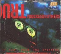 It Came from the Speakers von Truckee Brothers