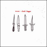 We Are von Cloak/Dagger