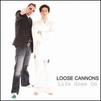 Life Goes On von Loose Cannons