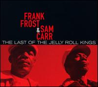 Last of the Jelly Roll Kings von Frank Frost