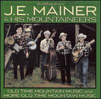 40 Classics: Old Time Mountain Music von J.E. Mainer