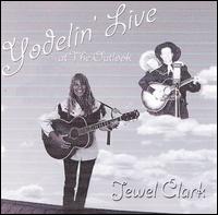 Yodelin' Live At The Outlook von Jewel Clark