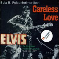 Careless Love: Die Elvis Presley Biographie von Peter Guralnick, Teil 2 von Bela B. Felsenheimer