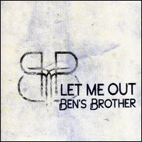 Let Me Out von Ben's Brother