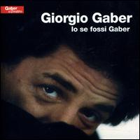 Io Se Fossi Gaber von Giorgio Gaber