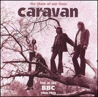 Show of Our Lives: Caravan at the BBC 1968-1975 von Caravan