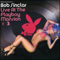 Live at the Playboy Mansion von Bob Sinclar
