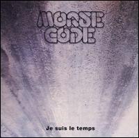 Je Suis le Temps von Morse Code