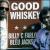 Good Whiskey von Billy C. Farlow