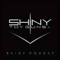 Rainy Monday von Shiny Toy Guns