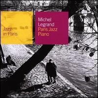 Jazz in Paris: Paris Jazz Piano von Michel Legrand