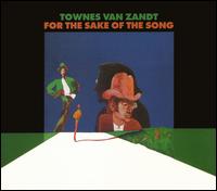 For the Sake of the Song von Townes Van Zandt