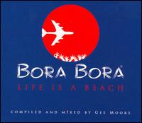 Bora Bora: Life Is a Beach von Gee Moore