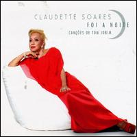 Foi a Noite: Cancoes de Jobim von Claudette Soares