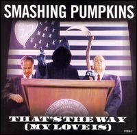 That's the Way (My Love Is) [2 Tracks] von Smashing Pumpkins
