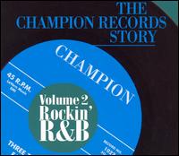 Champion Records Story Vol. 2: Rockin' R&B von Various Artists