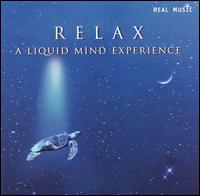 Relax: A Liquid Mind Experience von Liquid Mind