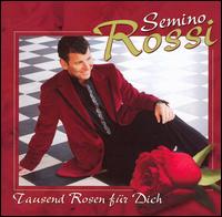 Tausend Rosen Für Dich von Semino Rossi