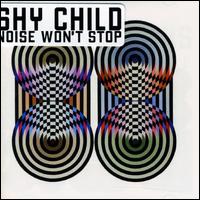Noise Won't Stop von Shy Child