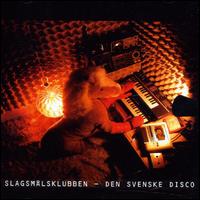 Den Svenske Disco von Slagsmälsklubben