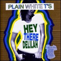 Hey There Delilah, Pt. 1 von Plain White T's
