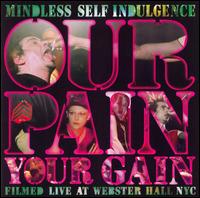 Our Pain Your Gain von Mindless Self Indulgence