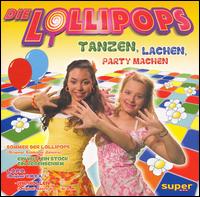 Tanzen, Lachen, Party Machen von Die Lollipops
