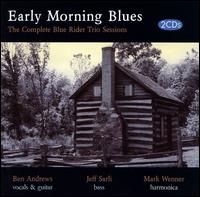Early Morning Blues: The Complete Blue Rider Trio Sessions von The Blue Rider Trio