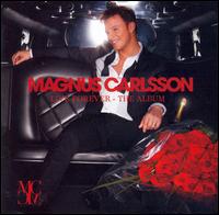 Live Forever: The Album von Magnus Carlsson
