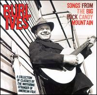 Songs from the Big Rock Candy Mountain von Burl Ives