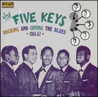 Rocking and Crying the Blues 1951-1957 von The Five Keys