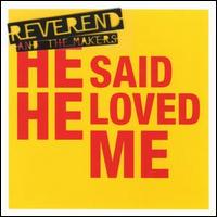 He Said He Loved Me von Reverend and the Makers