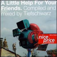 Little Help for Your Friends von Tiefschwarz