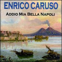 Addio Mia Bella Napoli von Enrico Caruso