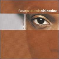 Fuse Presents Shinedoe von Shinedoe